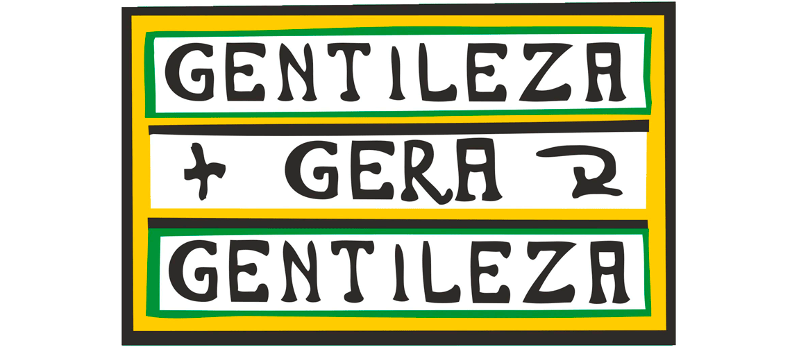 Getileza + Gera -> Gentileza